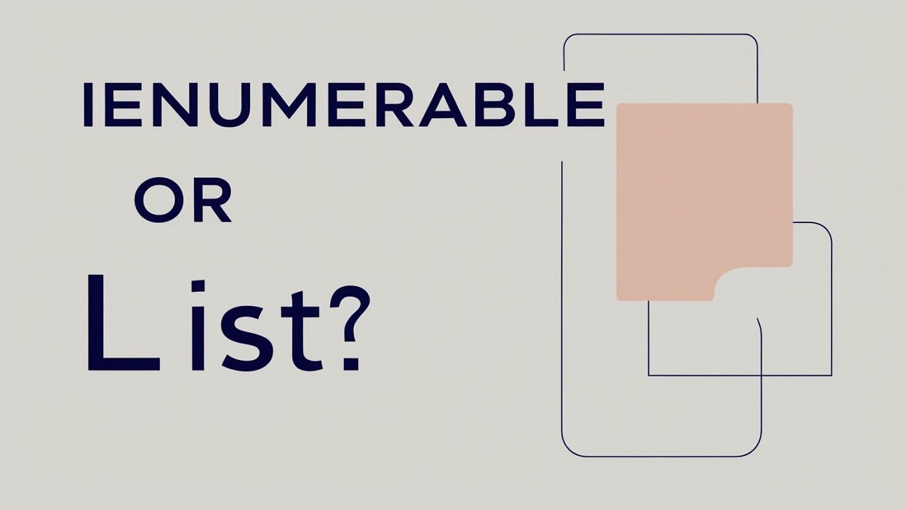 مزایای استفاده از IEnumerable به جای List